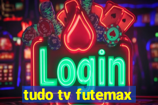 tudo tv futemax